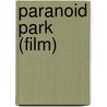 Paranoid Park (film) door Ronald Cohn