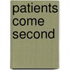 Patients Come Second door Paul Spiegelman