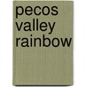 Pecos Valley Rainbow door Alice Duncan