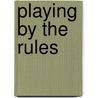 Playing by the Rules door Robert Garlington