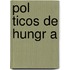 Pol Ticos de Hungr a