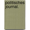 Politisches Journal. door Onbekend
