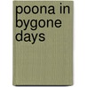 Poona in Bygone Days door Dattatraya Balavanta Parasanisa