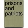 Prisons and Patriots door Cherstin M. Lyon