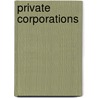 Private Corporations door Horace La Fayette Wilgus