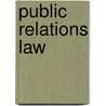 Public Relations Law door Michael G. Parkinson