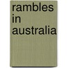 Rambles In Australia by Marion Sharpe Grew
