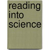 Reading Into Science by Peter Ells