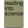 Reading Into Science door Peter Ells