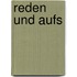 Reden und Aufs
