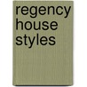 Regency House Styles door Trevor Yorke