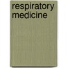 Respiratory Medicine by Stephen G. Spiro