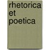 Rhetorica Et Poetica