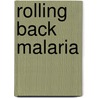 Rolling Back Malaria by World Bank Group