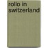 Rollo in Switzerland