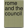 Rome And The Council by Felix Bungener
