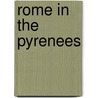 Rome in the Pyrenees by Simon Esmonde Cleary