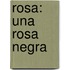Rosa: Una Rosa Negra