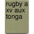 Rugby A Xv Aux Tonga