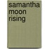 Samantha Moon Rising