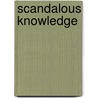 Scandalous Knowledge door Wilber Smith