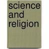 Science And Religion door Schilling Harol
