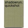 Shadowrun. Quickshot door Lara Möller