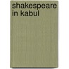Shakespeare in Kabul door Stephen Landrigan