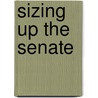 Sizing Up The Senate door Bruce Ian Oppenheimer