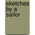 Sketches By A Sailor