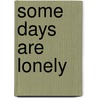Some Days Are Lonely door Young-Ah Kim