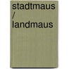 Stadtmaus / Landmaus door Kathrin Schärer