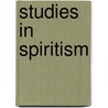 Studies In Spiritism by G. Stanley Hall