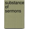 Substance Of Sermons door Samuel Finley