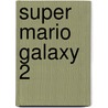 Super Mario Galaxy 2 door Ronald Cohn
