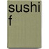 Sushi f
