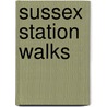 Sussex Station Walks door David Bathurst