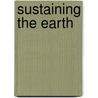 Sustaining The Earth by Tyler G. Miller