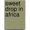Sweet Drop in Africa door William Behr Mueller