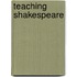 Teaching Shakespeare