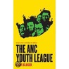 The Anc Youth League by Clive Glaser
