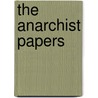 The Anarchist Papers by Dimitrios Roussopoulos