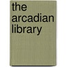The Arcadian Library door Giles Mandelbrote
