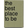 The Best Place to Be door Mrs Tara Michelle Fischer