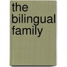 The Bilingual Family door Philip Riley