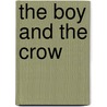 The Boy and the Crow door Brendan Walsh