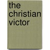 The Christian Victor door John Greenleaf Adams