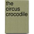 The Circus Crocodile