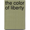 The Color of Liberty by Sue Peabody