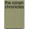 The Conan Chronicles by Robert E. Howard